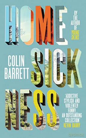 Homesickness - Colin Barrett [KSIĄŻKA]