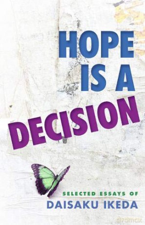 Hope Is a Decision: Selected Essays - D. Ikeda [KSIĄŻKA]