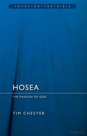 Hosea: The Passion of God (Focus on the Bible) [KSIĄŻKA]