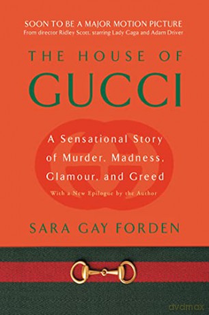 House of Gucci: A Sensational Story of Murder, Madness, Glamour, and Greed - Forden Sara [KSIĄŻKA]