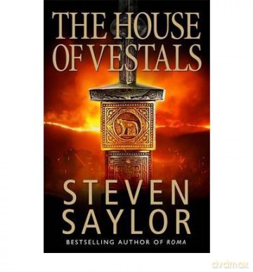 House Of The Vestals - Steven Saylor [KSIĄŻKA]
