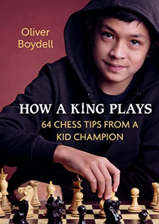 How a King Plays: 64 Chess Tips from a Kid Champion - Oliver Boydell [KSIĄŻKA]