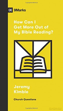 How Can I Get More Out of My Bible Reading (Church Questions) - Jeremy Kimble [KSIĄŻKA]