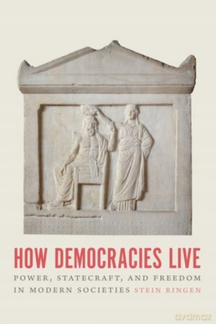 How Democracies Live: Power, Statecraft, and Freedom in Modern Societies [KSIĄŻKA]