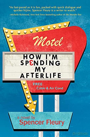 How I'm Spending My Afterlife - Spencer Fleury [KSIĄŻKA]