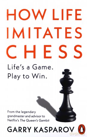 How Life Imitates Chess - Garry Kasparov [KSIĄŻKA]