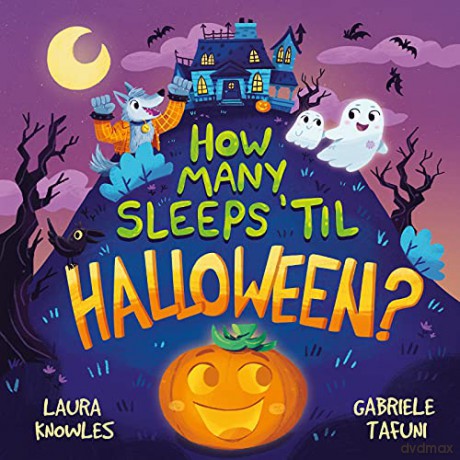 How Many Sleeps 'til Halloween: A Countdown to the Spookiest Night of the Year - Laura Knowles [KSIĄŻKA]