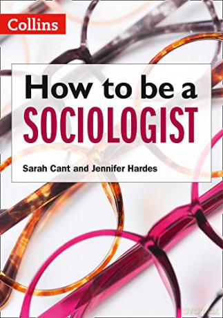 How to be a Sociologist: An Introduction to A Level Sociology - Jennifer Hardes [KSIĄŻKA]