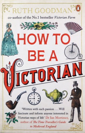 How to be a Victorian - Ruth Goodman [KSIĄŻKA]
