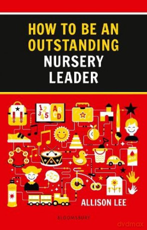 How to be an Outstanding Nursery Leader (Outstanding Teaching) - Allison Lee [KSIĄŻKA]