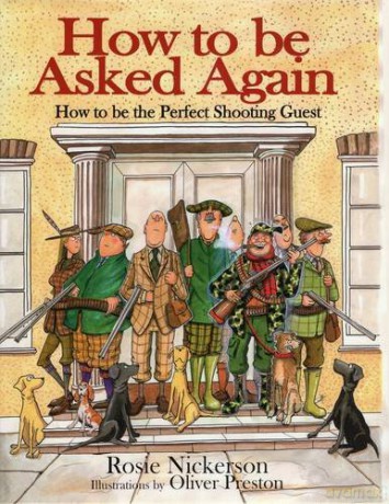 How to be Asked Again: How to Be the Perfect Shooting Guest - Rosie Nickerson [KSIĄŻKA]