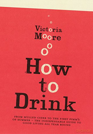 How To Drink - Victoria Moore [KSIĄŻKA]