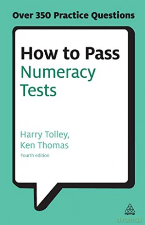 How to Pass Numeracy Tests: Test Your Knowledge of Number Problems, Data Interpretation Tests and Number Sequences (Testing Series) - Harry Tolley [KSIĄŻKA]
