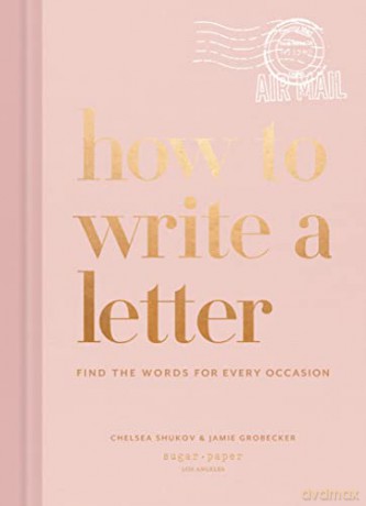 How to Write a Letter: Find the Words for Every Occasion (How To Series) - Chelsea Shukov [KSIĄŻKA]