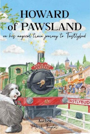 Howard of Pawsland on his Magical Train Journey to Tastlybud.: 2 - Mark Taylor [KSIĄŻKA]