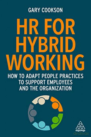 HR for Hybrid Working: How to Adapt People Practices to Support Employees and the Organization - Gary Cookson [KSIĄŻKA]
