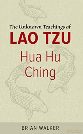 Hua Hu Ching: The Unknown Teachings of Lao Tzu [KSIĄŻKA]