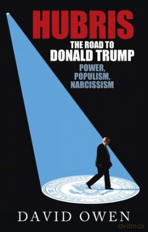 Hubris - The Road to Donald Trump - David Owen [KSIĄŻKA]