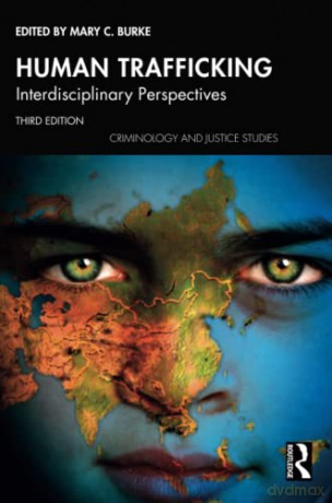 Human Trafficking: Interdisciplinary Perspectives (Criminology and Justice Studies) [KSIĄŻKA]