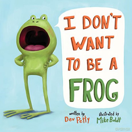 I Don't Want to Be a Frog - Dev Petty [KSIĄŻKA]