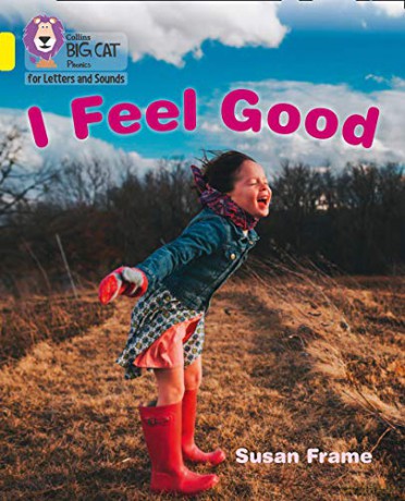 I Feel Good: Band 03/Yellow (Collins Big Cat Phonics for Letters and Sounds) - Susan Frame [KSIĄŻKA]