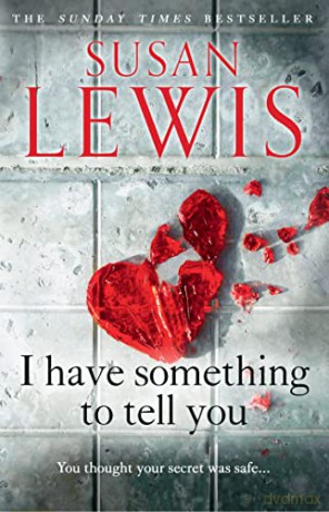 I Have Something To Tell You - Susan Lewis [KSIĄŻKA]