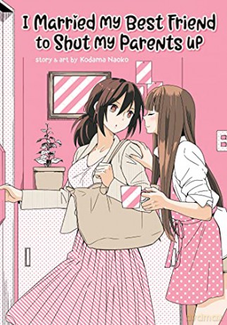 I Married My Best Friend to Shut My Parents Up - Kodama Naoko [KSIĄŻKA]