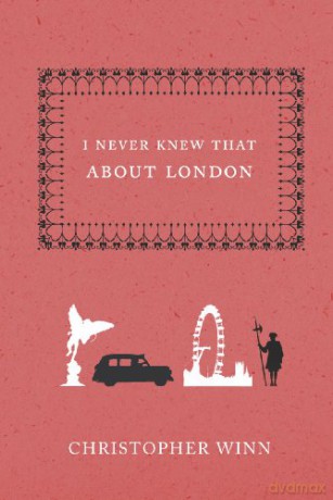 I Never Knew That About London - Christopher Winn [KSIĄŻKA]
