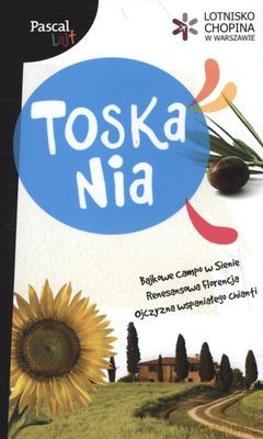 Toskania. Pascal Lajt - Bogusław Michalec, Joanna Wolak, Marcin Szyma [KSIĄŻKA]