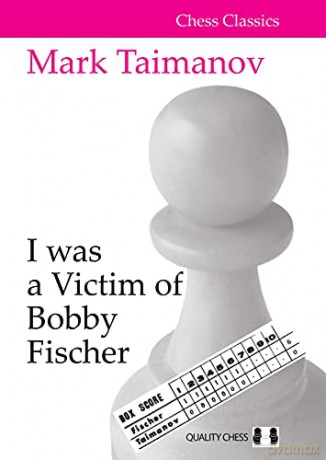 I was a Victim of Bobby Fischer (Chess Classics) [KSIĄŻKA]