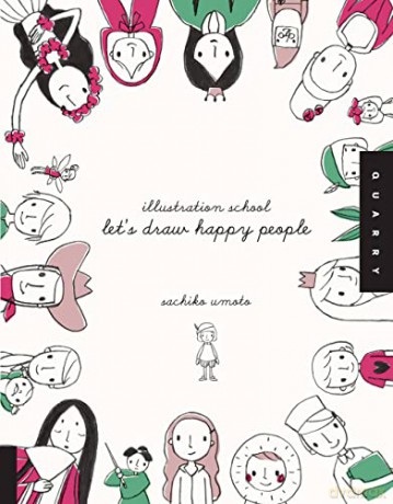 Illustration School: Let's Draw Happy People - Sachiko Umoto [KSIĄŻKA]