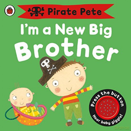 I'm a New Big Brother: A Pirate Pete book (Pirate Pete and Princess Polly) [KSIĄŻKA]
