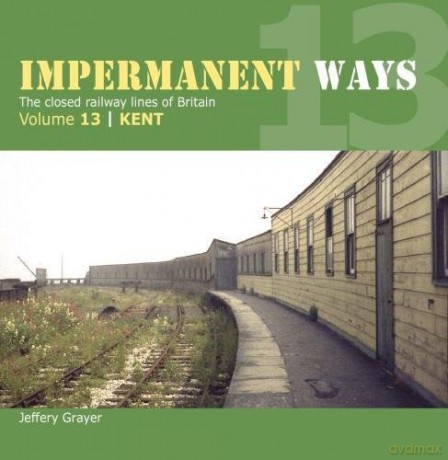 Impermanent Way Volume 13: Kent - Jeffery [KSIĄŻKA]