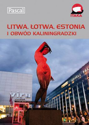Litwa Łotwa Estonia Obwód Kalingradźki Przewodnik Ilustrowany Wyd 2012 [KSIĄŻKA]