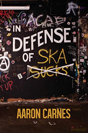 In Defense of Ska - Aaron Carnes [KSIĄŻKA]