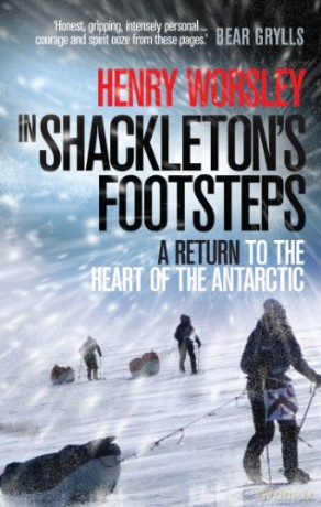 In Shackleton's Footsteps: A Return to the Heart of the Antarctic - Henry Worsley [KSIĄŻKA]