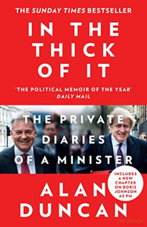 In the Thick of It: 'One of the most explosive political diaries ever to be published' DAILY MAIL - Alan Duncan [KSIĄŻKA]