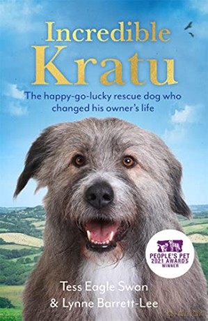Incredible Kratu: The happy-go-lucky rescue dog who changed his owner's life - Tess Swan [KSIĄŻKA]
