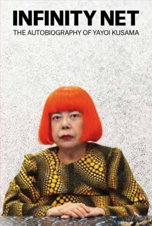 Infinity Net: The Autobiography of Yayoi Kusama - Yayoi Kusama [KSIĄŻKA]
