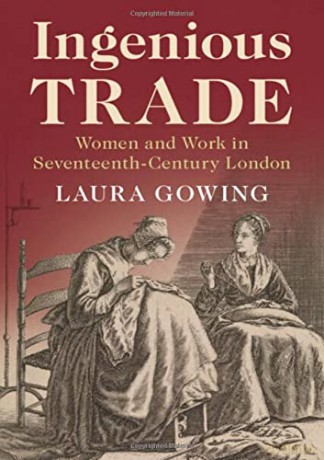 Ingenious Trade: Women and Work in Seventeenth-Century London - Gowing Laura [KSIĄŻKA]