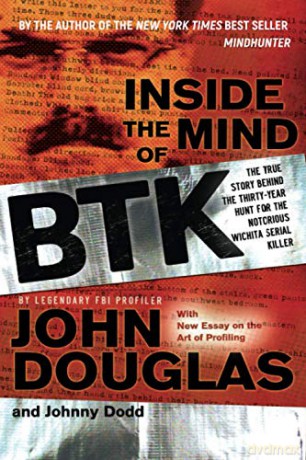 Inside the Mind of BTK: The True Story Behind theThirty-Year Hunt for the Notorious Wichita SerialKiller - John Douglas [KSIĄŻKA]