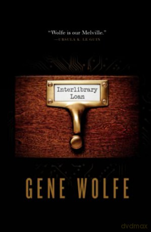 Interlibrary Loan - Gene Wolfe [KSIĄŻKA]