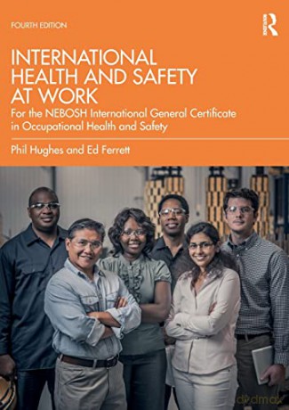 International Health and Safety at Work: for the NEBOSH International General Certificate in Occupational Health and Safety - Phil Hughes Mbe [KSIĄŻKA]