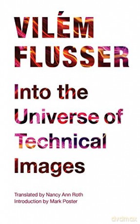 Into the Universe of Technical Images (Electronic Mediations) [KSIĄŻKA]