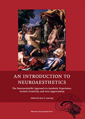 Introduction to Neuroaesthetics: The Neuroscientific Approach to Aesthetic Experience, Artistic Creativity and Arts Appreciation - Jono Lauring [KSIĄŻKA]