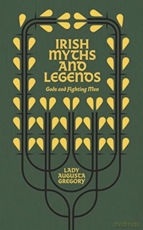 Irish Myths and Legends: Gods and Fighting Men - Lady August Gregory [KSIĄŻKA]