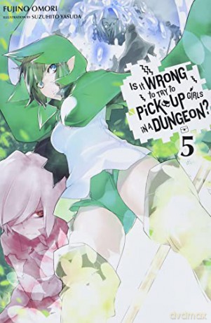 Is It Wrong to Try to Pick Up Girls in a Dungeon, Vol. 5 (light novel) (Is It Wrong to Pick Up Girls in a Dungeon) - Fujino Omori [KSIĄŻKA]