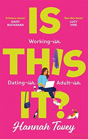 Is This It: 'Incredibly relatable and horribly funny' Lucy Vine - Hannah Tovey [KSIĄŻKA]
