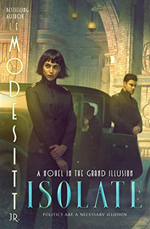 Isolate: A Novel in the Grand Illusion: 1: A Novel in trhe Grand Illusion [KSIĄŻKA]