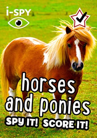 i-SPY Horses and Ponies: Spy it! Score it! (Collins Michelin i-SPY Guides) - I Spy [KSIĄŻKA]